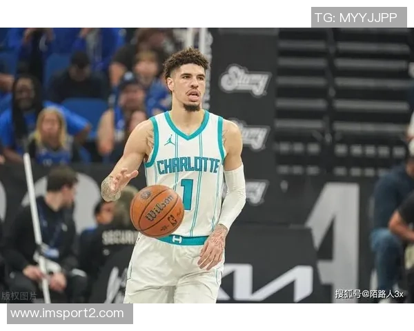 拉梅洛鲍尔高效表现无奈球队失利13投9中砍下27分助攻5次三分球命中率惊人